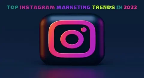 Instagram Marketing Trends in 2022